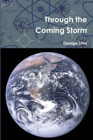 Through the Coming Storm de George Little