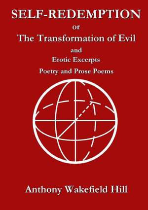 Self-Redemption or The Transformation of Evil de Anthony Wakefield Hill