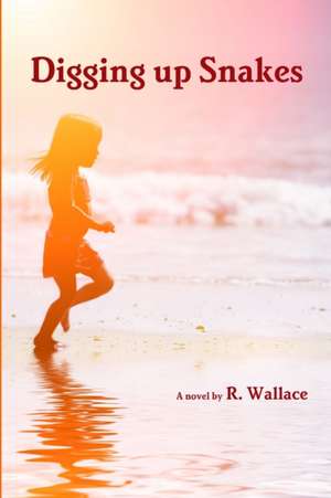 Digging up Snakes de R. Wallace