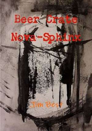 Beer Crate Nova-Sphinx de Jim Best