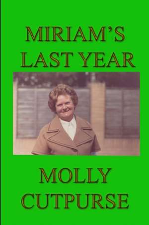 Miriam's Last Year de Molly Cutpurse