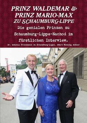 Prinz Waldemar Und Prinz Mario-Max Zu Schaumburg-Lippe de Dr Anto Prinzessin Zu Schaumburg-Lippe