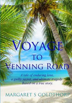 Voyage to Venning Road de Margaret S. Goldthorp