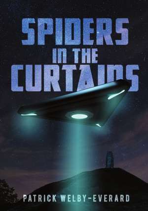 Spiders in the Curtains de Patrick Welby-Everard