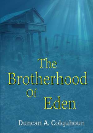 The Brotherhood of Eden de Duncan a. Colquhoun