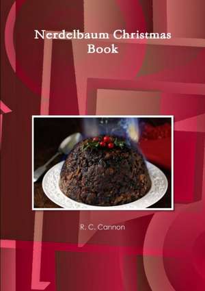 Nerdelbaum Christmas Book de R. C. Cannon