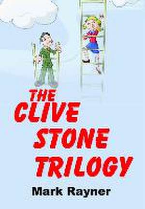 The Clive Stone Trilogy de Mark Rayner