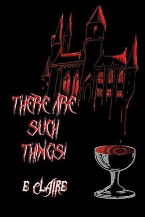 There Are Such Things! de E. Claire