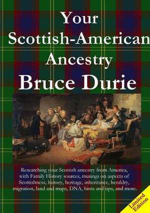 Your Scottish-American Ancestry - Limited Edition de Bruce Durie