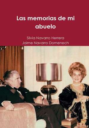 Las Memorias de Mi Abuelo de Silvia Navarro Herrera