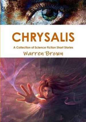 Chrysalis de Warren Brown