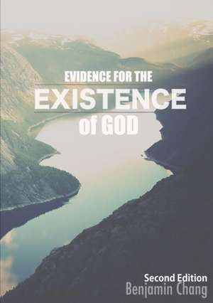 Evidence for the Existence of God de Benjamin Chang