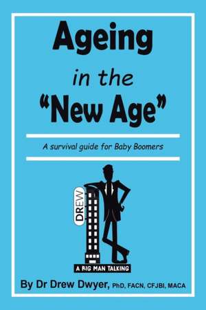 Ageing In the 'New Age' de Drew Dwyer