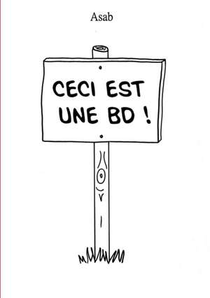 Ceci est une BD ! de Asab