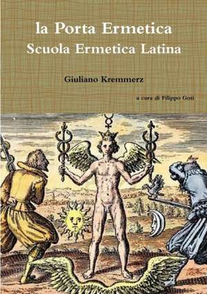 La Porta Ermetica - Scuola Ermetica Latina de Giuliano Kremmerz