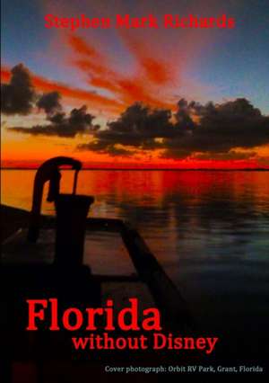 Florida without Disney de Stephen Mark Richards