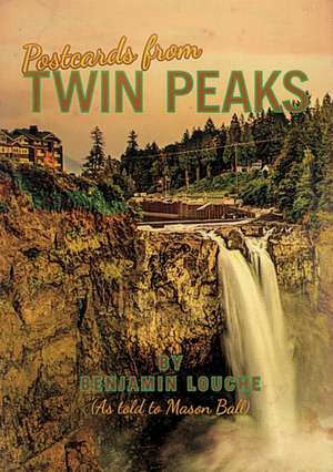 Postcards from Twin Peaks de Benjamin Louche