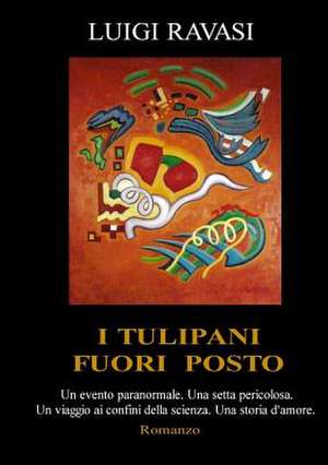 I TULIPANI FUORI POSTO de Luigi Ravasi