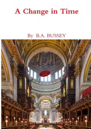 A Change In Time de B. A. Bussey