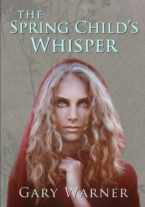 The Spring Child's Whisper de Gary Warner