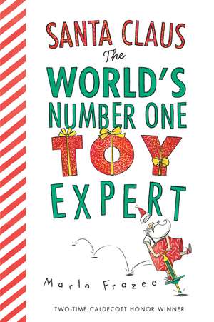 Santa Claus: The World's Number One Toy Expert Board Book: A Christmas Holiday Book for Kids de Marla Frazee