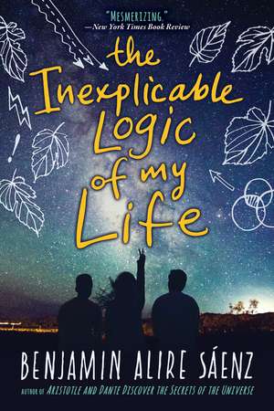 The Inexplicable Logic of My Life de Benjamin Alire Saenz