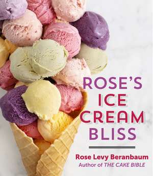 Rose's Ice Cream Bliss de Rose Levy Beranbaum