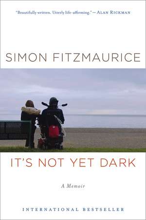 It's Not Yet Dark: A Memoir de Simon Fitzmaurice