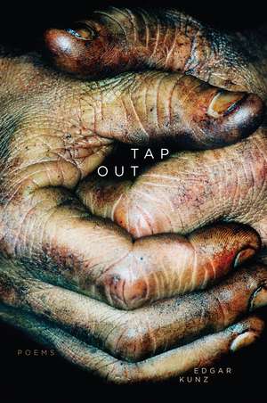 Tap Out: Poems de Edgar Kunz