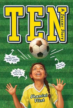 Ten: A Soccer Story de Shamini Flint