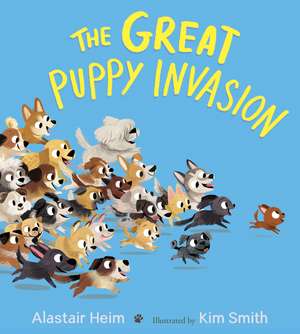 The Great Puppy Invasion Padded Board Book de Alastair Heim