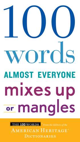 100 Words Almost Everyone Mixes Up Or Mangles de Editors of the American Heritage Di