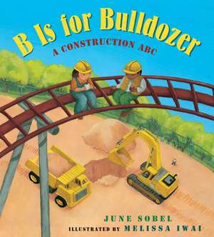 B Is for Bulldozer Lap Board Book: A Construction ABC de June Sobel