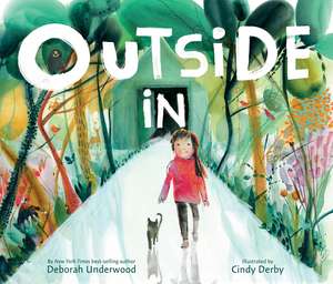 Outside In: A Caldecott Honor Award Winner de Deborah Underwood