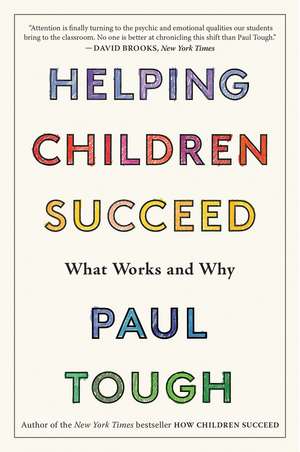 Helping Children Succeed: What Works and Why de Paul Tough