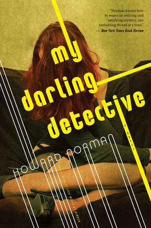 My Darling Detective de Howard Norman