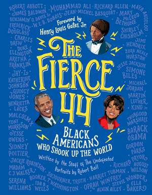 The Fierce 44: Black Americans Who Shook Up the World de The Staff of The Undefeated