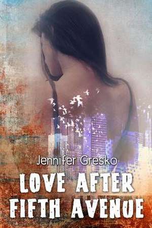 Love After Fifth Avenue de Jennifer Gresko