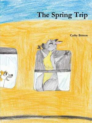 The Spring Trip de Cathy Britton