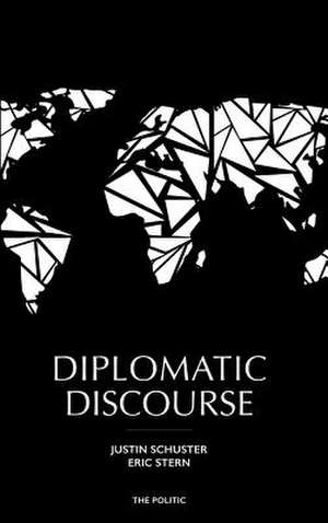 Diplomatic Discourse de Justin Schuster