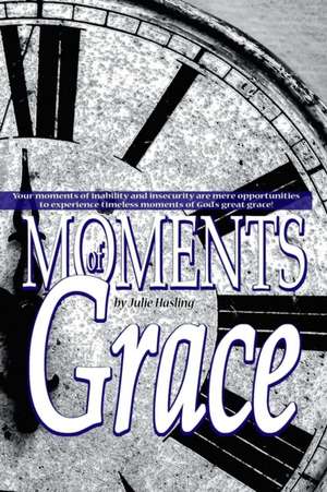 Moments of Grace de Julie Hasling