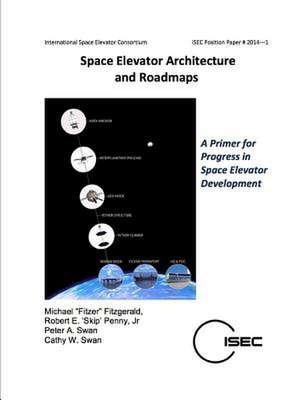 Space Elevator Architecture and Roadmaps de Michael Fitzer Fitzgerald