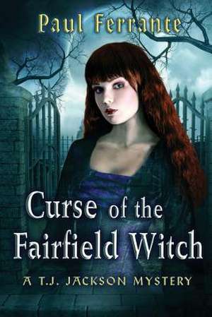 Curse of the Fairfield Witch de Paul Ferrante