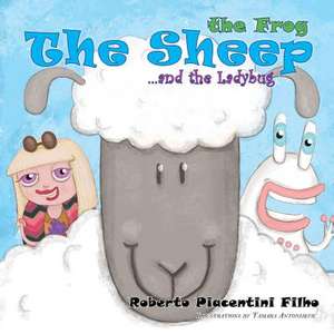 The Sheep, the Frog and the Ladybug de Roberto Piacentini, Filho