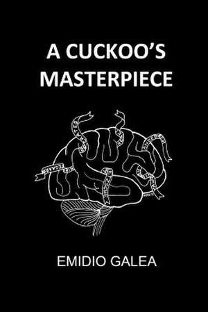 A Cuckoo's Masterpiece de Emidio Galea