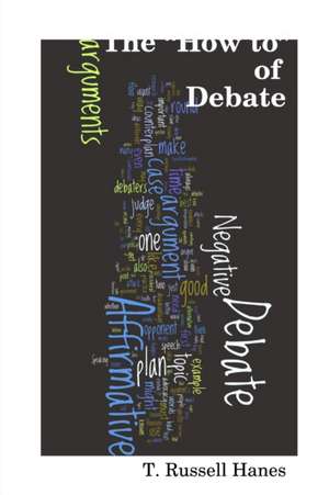 The "How To" of Debate: The Julian Heicklen Chronicles de Russell Hanes