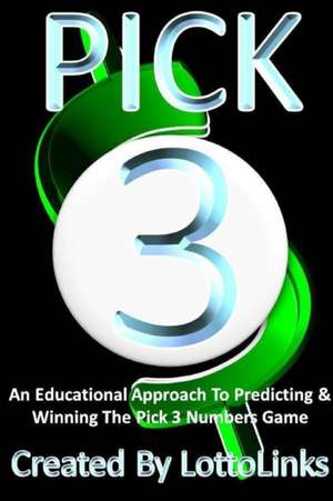 An Educational Approach to Predicting & Winning the Pick 3 Numbers Game de Lotto Links