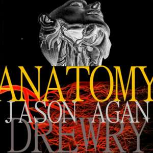 Anatomy de Jason Agan Drewry