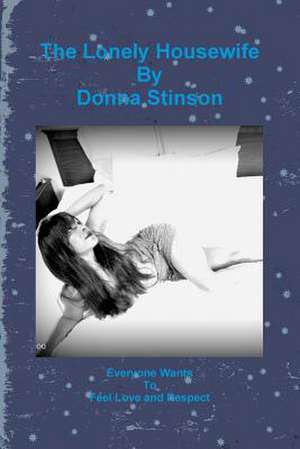 The Lonely Housewife de Donna Stinson