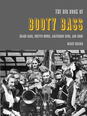 The Big Book of Booty Bass de Denny Deener